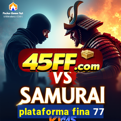 plataforma fina 77